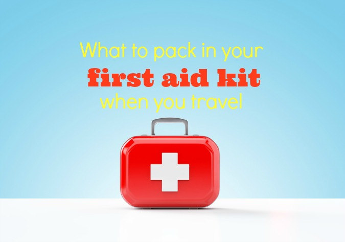 What to Pack In Your First Aid Kit When You Travel