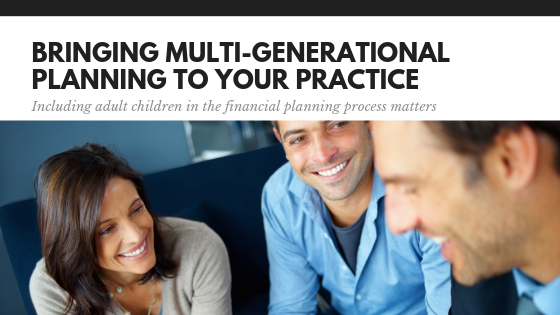 How to Bring Multi-Generational Planning to your Practice