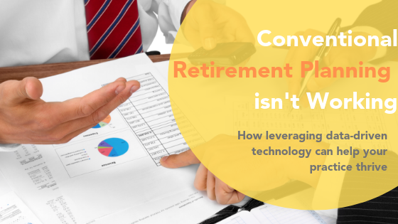 Conventional Retirement Planning Isn’t Working